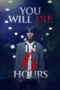 You Will Die in 6 Hours (2024) Subtitle Indonesia