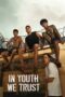 In Youth We Trust (2024) Sub Indo